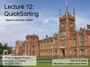 Lecture 12 Quick Sorting Queens University Belfast CS