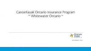 Canoe Kayak Ontario Insurance Program Whitewater Ontario NOVEMBER