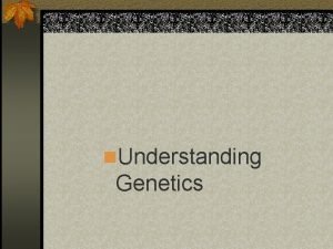 n Understanding Genetics Next Generation ScienceCommon Core Standards