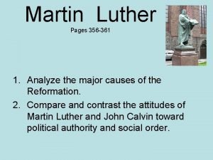 Martin Luther Pages 356 361 1 Analyze the