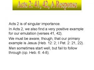 Acts 2 is of singular importance In Acts
