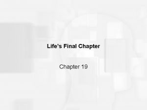 Lifes Final Chapter 19 Death and Dying Death