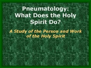 Pneumatology What Does the Holy Spirit Do A