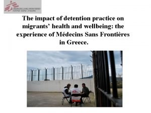 The impact of detention practice on migrants health