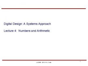 Digital Design A Systems Approach Lecture 4 Numbers