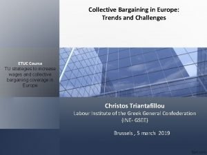 Collective Bargaining in Europe Trends and Challenges ETUC
