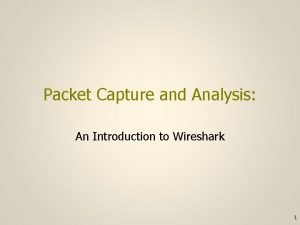 Packet Capture and Analysis An Introduction to Wireshark