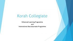 Korah Collegiate Enhanced Learning Programme and International Baccalaureate