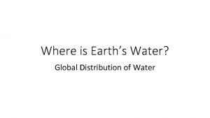 Water distribution on earth