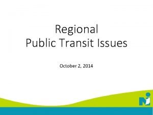 Regional Public Transit Issues October 2 2014 Transit