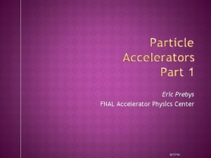 Eric Prebys FNAL Accelerator Physics Center 81710 Im