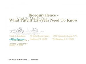 Bioequivalence Click To Modify Title What Patent Lawyers