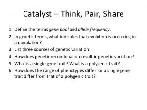 Catalyst Think Pair Share 1 Define the terms