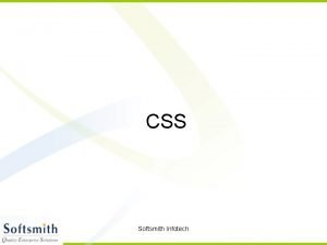 CSS Softsmith Infotech CSS Cascading Style sheets Enhances