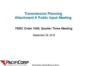 Transmission Planning Attachment K Public Input Meeting FERC