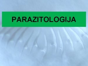 PARAZITOLOGIJA Definicija parazitizma i druge interakcije Parazitizam se