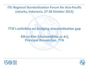 ITU Regional Standardization Forum for AsiaPacific Jakarta Indonesia
