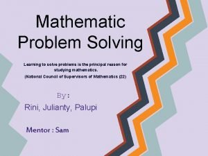 Mathematic Problem Solving Learning to solve problems is