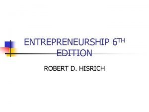 ENTREPRENEURSHIP 6 TH EDITION ROBERT D HISRICH Who