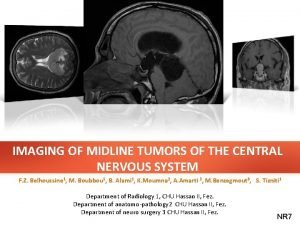 IMAGING OF MIDLINE TUMORS OF THE CENTRAL NERVOUS