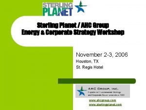 Sterling Planet AHC Group Energy Corporate Strategy Workshop