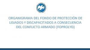 ORGANIGRAMA DEL FONDO DE PROTECCIN DE LISIADOS Y