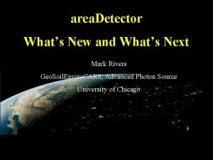 area Detector Whats New and Whats Next Mark