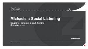 Michaels Social Listening Ongoing Emerging and Testing April