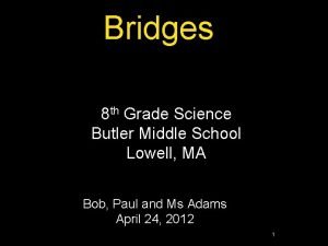 Bridges 8 th Grade Science Butler Middle School