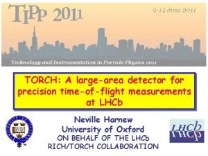 TORCH A largearea detector for precision timeofflight measurements