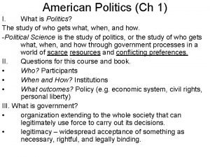 American Politics Ch 1 I What is Politics