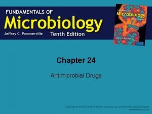 Chapter 24 Antimicrobial Drugs 24 1 Antimicrobial Agents