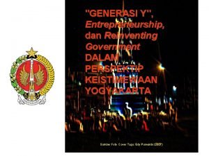 GENERASI Y Entrepreneurship dan Reinventing Government DALAM PERSPEKTIP