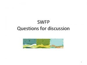 SWFP Questions for discussion 1 What is the