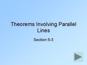 5-3 theorems involving parallel lines