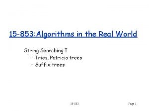 15 853 Algorithms in the Real World String