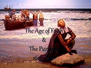 The Age of Faith The Puritans 1620 1750