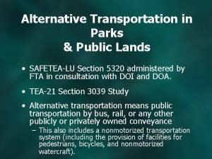 Alternative Transportation in Parks Public Lands SAFETEALU Section