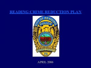READING CRIME REDUCTION PLAN APRIL 2006 READING CRIME