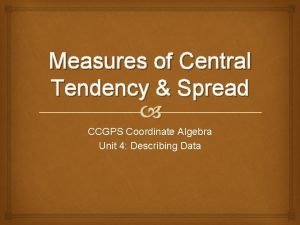 Central tendency and spread homework