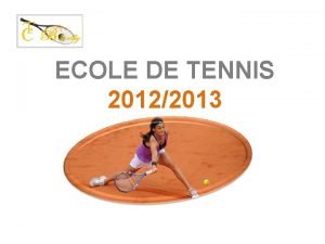 ECOLE DE TENNIS 20122013 Lcole 20122013 en 14