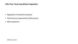 VRUProxi Reversing Motion Regulation Regulation framework proposal Performance