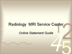 Radiology MRI Service Center Online Statement Guide Radiology