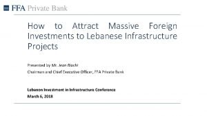 How to Attract Massive Foreign Investments to Lebanese