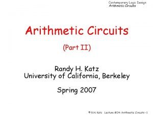 Contemporary Logic Design Arithmetic Circuits Part II Randy