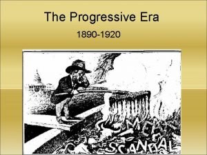 The Progressive Era 1890 1920 Urbanization After the