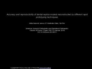 Accuracy and reproducibility of dental replica models reconstructed