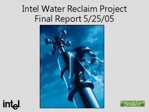 Intel Water Reclaim Project Final Report 52505 Intel