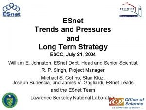 ESnet Trends and Pressures and Long Term Strategy