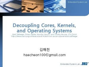 Embedded System Lab Decoupling Cores Kernels and Operating